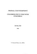 Primal Counterpoint : Chamber Piece For Wind Ensemble (1981).