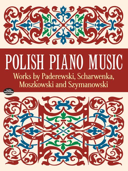 Polish Piano Music : Works By Paderewski, Scharwenka, Moszkowski And Szymanowski.