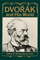 Dvorak And His World / Ed. By Michael Beckerman.