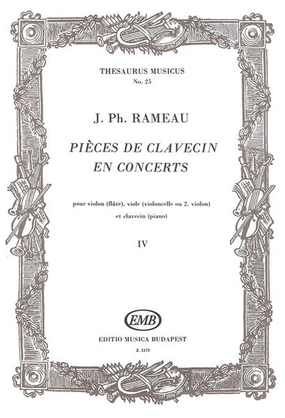 Pieces De Clavecin En Concerts, Vol. 4 / edited by Horusitzky.