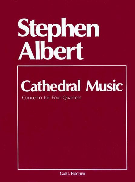 Cathedral Music; Concerto For Four Quartets : For Chamber Ensemble.