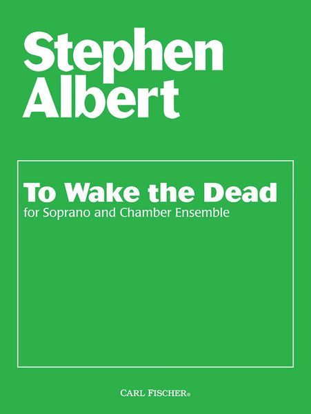 To Wake The Dead : For Soprano & Chamber Ensemble.