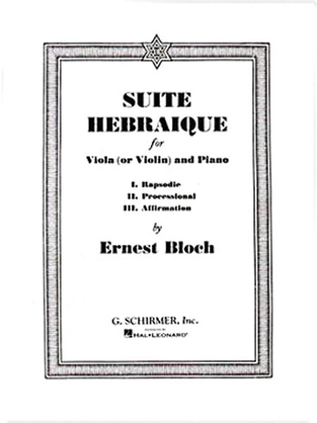 Suite Hebraique : For Viola Or Violin and Piano.