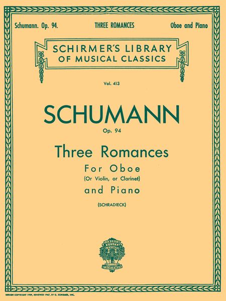 Three Romances, Op. 94 : For Oboe, Violin, And Piano / Edited By Gino Tagliapietra.