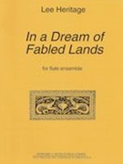 In A Dream Of Fabled Lands : For Flute Choir. ( 6 C, 1 Alto and Bass).