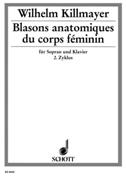 Blasons Anatomiques Du Corps Feminin : For Soprano and Piano - 2nd Cycle (1991).