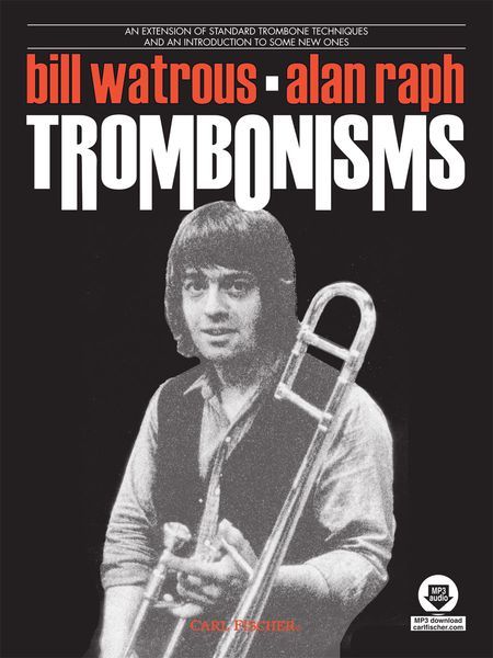 Trombonisms : An Extension Of Standard Trombone Techniques and An Introduction To Some New Ones.