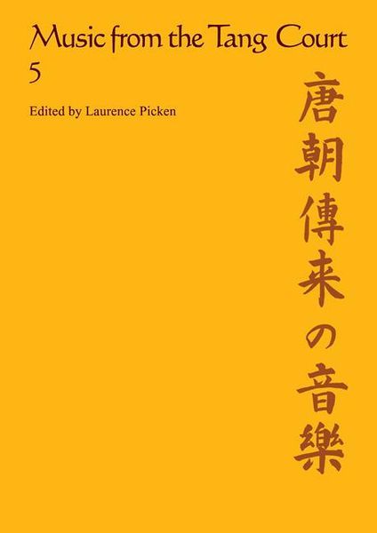 Music From The Tang Court, V. 5 : transcribed From The Original Sino-Japanese.