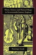 Music, Science and Natural Magic In 17th Century England.