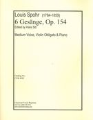 Sechs Gesange, Op. 154 : For Medium Voice With Violin Obbligato.
