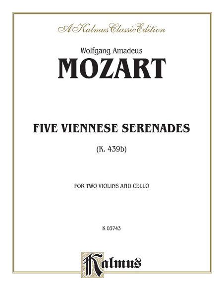 Five Viennese Serenades : For Two Violins and Cello, K. 439b.