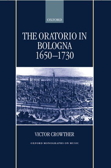 The Oratorio In Bologna (1650-1730).