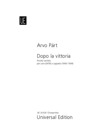 Dopo la Vittoria : Piccola Cantata Per Coro (SATB) A Cappella (1996/1998).