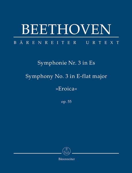 Symphony No. 3 In Eb Major, Op. 55 (Eroica) / edited by Jonathan Del Mar.