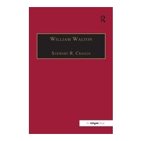 William Walton : Music and Literature / Ed. by Stewart R. Craggs.