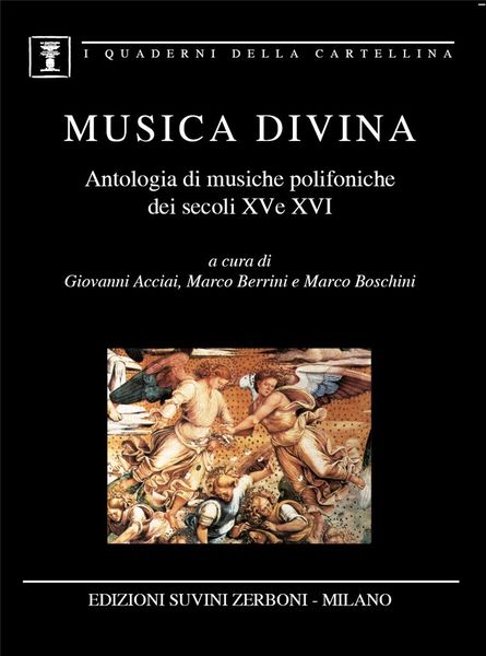 Musica Divina : Antologia Di Musiche Dei Secoli XV E XVI; A Cura Di Giovanni Acciai [Ed Altri].