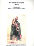 Flute Classique, Book 2 : For Flute and Piano / edited by Rene le Roy and Henri Classens.