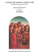 O Cease Thy Singing, Maiden Fair, Op. 4 No. 4 [R/E] : For High Voice, Violin and Piano.