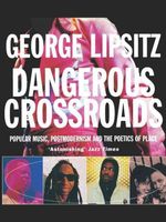 Dangerous Crossroads : Popular Music, Postmodernism and The Poetics Of Place.