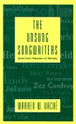 Unsung Songwriters : America's Masters Of Melody.