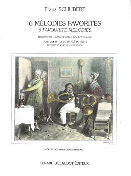 Six Favorite Melodies : For Horn In F Or In G and Piano / trans. by Jacques-Francois Gallay (Op. 51)