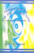 Hymn Canticles For The Church Year : New Lyrics For Traditional Hymns.