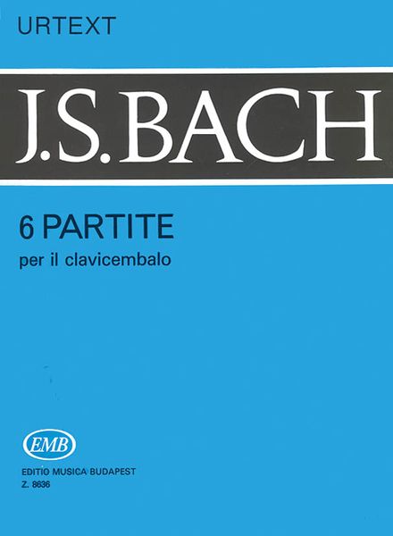 Six Partitas (BWV 825-830) : For Keyboard.