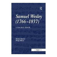 Samuel Wesley: A Source Book.