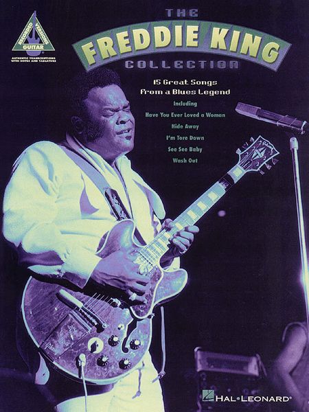 Freddie King Collection - 15 Great Songs From A Blues Legend : For Guitar.
