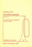 Concerto Grosso, Op. 6 No. 11 : Eingerichtet und herausgegeben Von Horst Wetzlar.