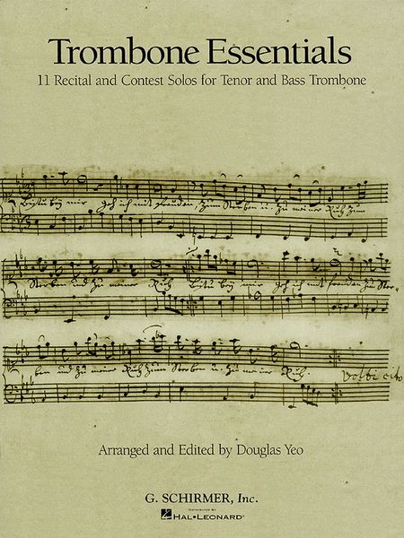 Trombone Essentials : 11 Recital and Contest Solos For Tenor and Bass Trombone.