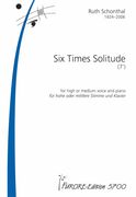 Six Times Solitude : For High Or Medium Voice and Piano.