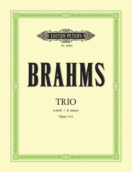 Trio In A Minor, Op. 114 : For Clarinet, Cello and Piano.