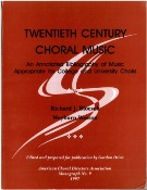 Twentieth Century Choral Music : Annotated Bibliography Of Music For College & University Choirs.