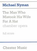 Man Who Mistook His Wife For A Hat : A Chamber Opera.