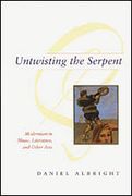Untwisting The Serpent : Modernism In Music, Literature, and Other Arts.