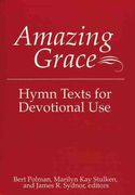 Amazing Grace : Hymn Texts For Devotional Use.