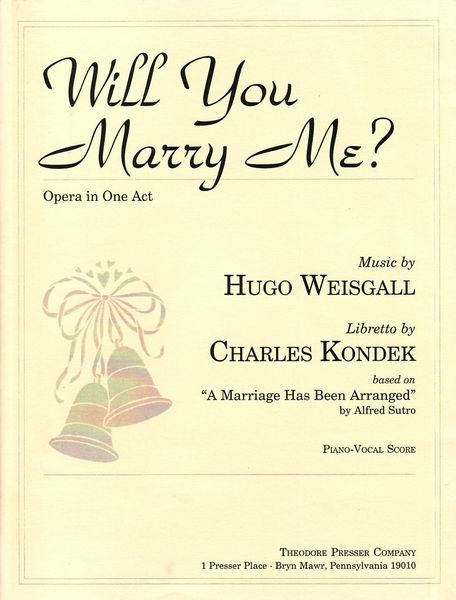 Will You Marry Me? : Opera In One Act / Libretto by Charles Kondek.