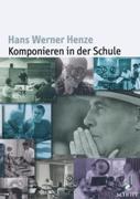 Hans Werner Henze : Komponieren In der Schule - Notizen Aus Einer Werkstatt.