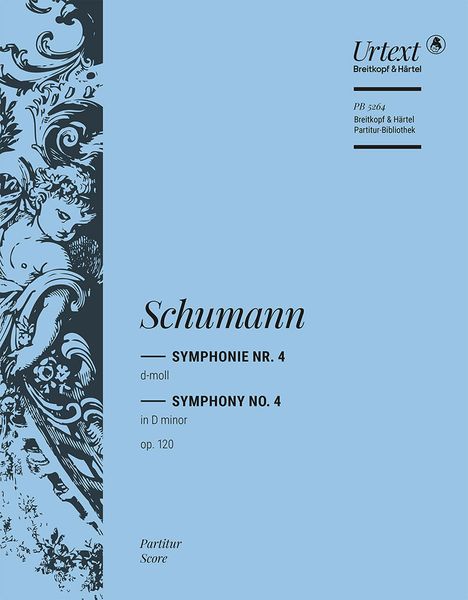 Symphony No. 4 In D Minor, Op. 120 / edited by Joachim Draheim.