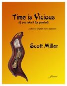 Time Is Vicious (If You Take It For Granted) : For 2 Oboes, English Horn, Bassoon (1992).