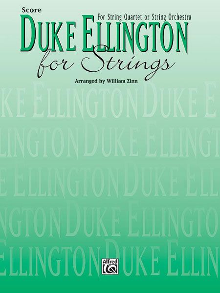 Duke Ellington For Strings : arr. by William Zinn.