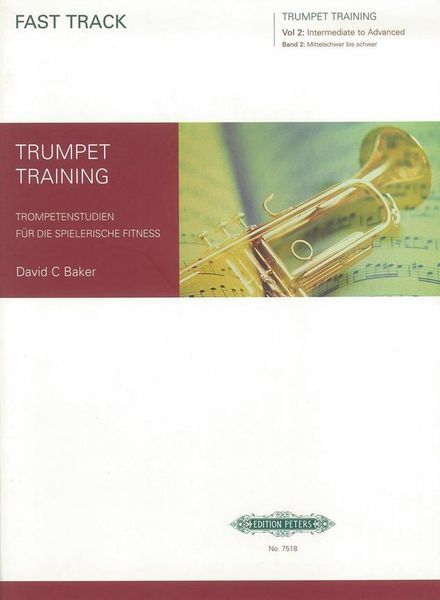 Fast Track Trumpet Training, Vol. 2 : Intermediate To Advanced.