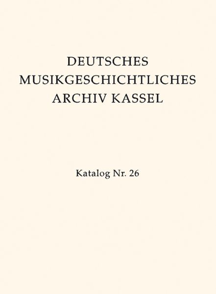 Deutsches Musikgeschichtlishes Archiv Kassel, Katalog Nr. 26 : Katalog der Filmsammlung.