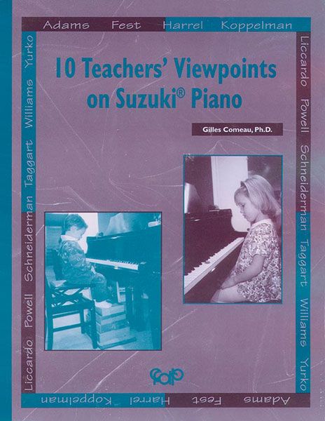 10 Teachers' Viewpoints On Suzuki Piano / edited by Gilles Comeau.