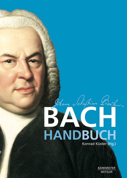 Bach Handbuch / edited by Konrad Kuester.