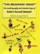 Broadway Sound : The Autobiography and Selected Essays Of R. R. Bennett. Ed. by G. J. Ferencz.