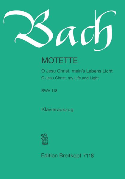 Motette, BWV 118 - O Jesu Christ, Meins Lebens Licht : Für Chor & Instrumente / Ed. Wolfram Ensslin.