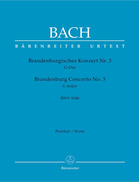 Brandenburg Concerto No. 3 In G Major, BWV 1048 / edited by Heinrich Besseler.