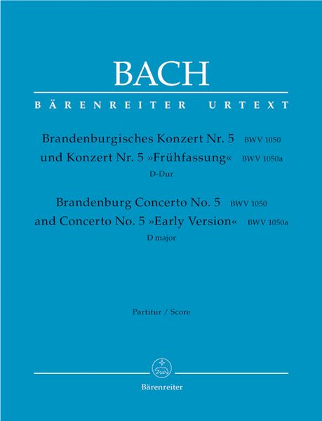 Brandenburg Concerto No. 5 In D Major, BWV 1050 & Concerto No. 5 (Early Version), BWV 1050a.